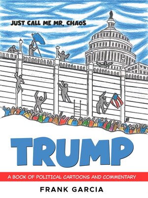 cover image of Trump--Just Call Me Mr. Chaos!